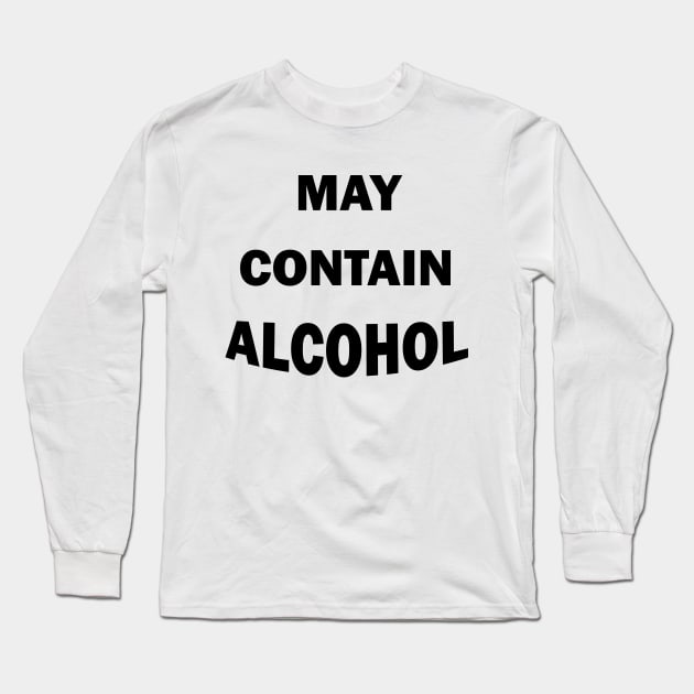 May Contain Alcohol, Drinking, Partying Long Sleeve T-Shirt by rjstyle7